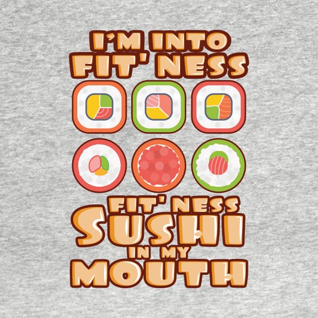 'Fit'Ness Sushi In My Mouth' Funny Sushi Gift by ourwackyhome